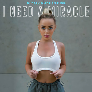 I Need A Miracle (Extended)