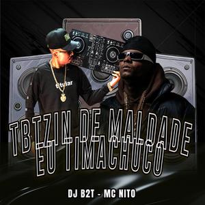TBTZIN DE MALDADE EU TIMACHUCO (feat. MC Nito) (Explicit)