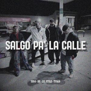 Salgo Pa' La Calle (feat. Tyago) (Explicit)