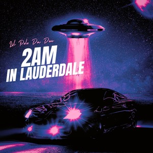 2AM In Lauderdale (Explicit)