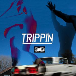 Trippin' (Explicit)