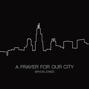 A Prayer for Our City