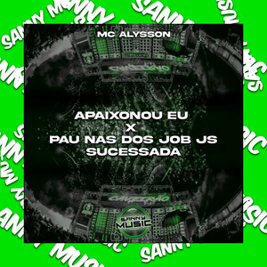Apaixonou eu X pau nas do job js sucessada (Explicit)
