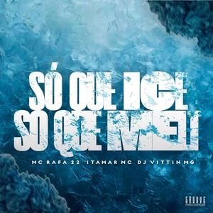 Só Que Ice,Só Que Melt (Explicit)