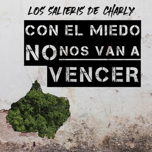 Los Salieris de Charly (Con el Miedo No Nos Van a Vencer)