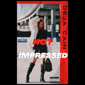 Not Impressed (Explicit)