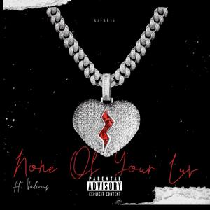None Of Your Luv(feat. Valious) (Explicit)