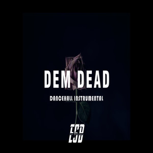 DEM DEAD RIDDIM