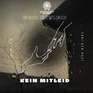 Kein Mitleid (feat. Toni Der Assi)