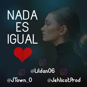 Nada es igual (feat. Lil Dan) [Explicit]