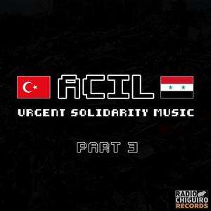 ACIL | Urgent Solidarity Music | Part 3 (Explicit)