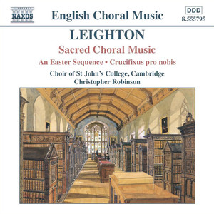 LEIGHTON: Easter Sequence (An) / Crucifixus Pro Nobis