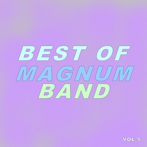 Best Of Magnum Band (Vol.5)