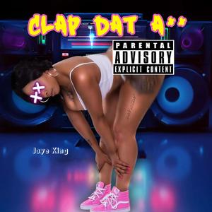 Clap Dat Ass (Explicit)
