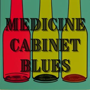 Medicine Cabinet Blues