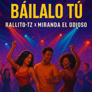 Bailalo tu (feat. Miranda el odioso)