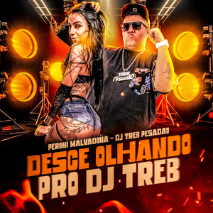 Desce Olhando Pro Dj Treb