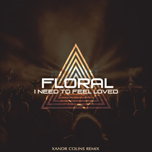 I Need To Feel Loved (Xandr Colins Remix)