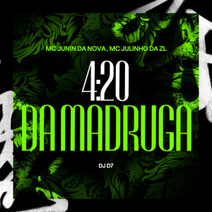 4:20 Da Madruga