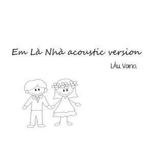 Em Là Nhà (Acoustic Version)