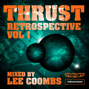 Thrust Retrospective Vol 1 Mixed by Lee Coombs