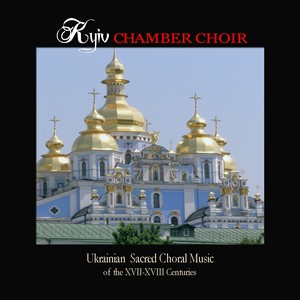 Ukrainian Sacred Choral Music of the XVII - XVIII Centuries