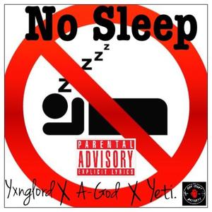 No Sleep (feat. A-God & Yeti.) (Explicit)