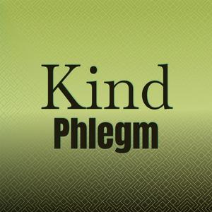 Kind Phlegm