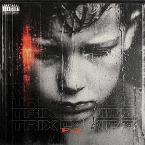 TRIX FA KIDZ (Explicit)