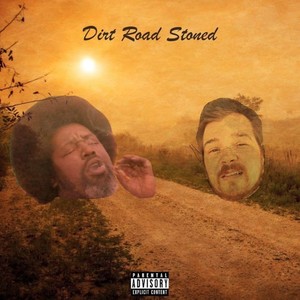 Dirt Road Stoned (feat. Afroman) [Explicit]