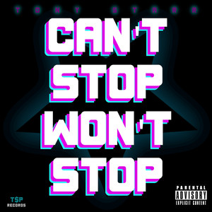 Can't Stop Won't Stop (Explicit)