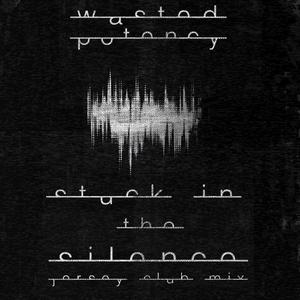 Stuck in the Silence (Jersey Club Mix|Explicit)
