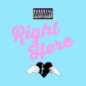 Right Here (Explicit)