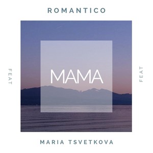 Mama(feat. Maria Tsvetkova)