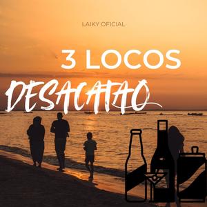 3 Locos Desacatao (feat. el seba Oficial & Pavelencho Oficial) [Explicit]