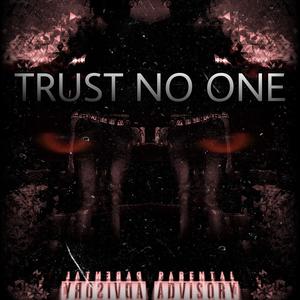 TRUST NO ONE (Explicit)