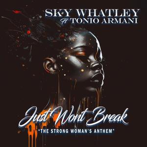 Just Won't Break (feat. Tonio Armani)