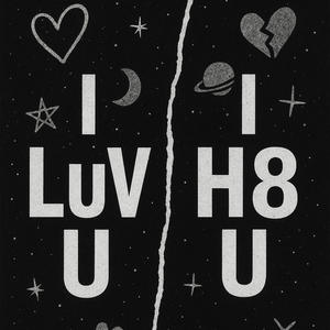 I Luv U I H8 U (Explicit)