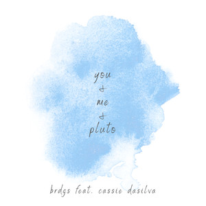 you & me & pluto (feat. cassie dasilva)