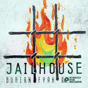 Jailhouse (feat. Burian Fyah)