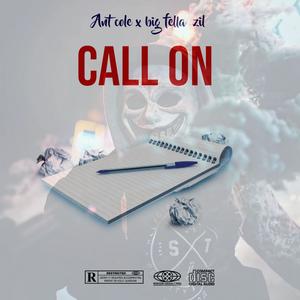 Call on (feat. Big Fella Zil) (Explicit)