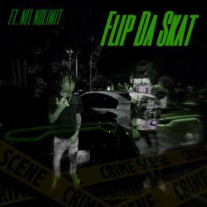 Flip Da Skat (feat. NFL NoLimit) (Explicit)