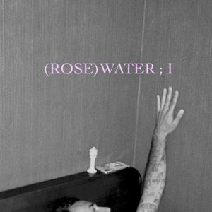 (Rose)water I