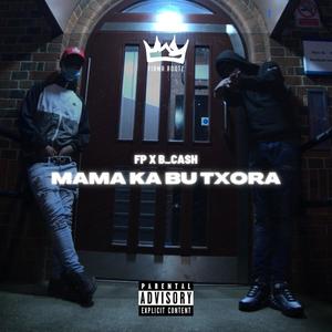 Mama Ka Bu Txora(feat. B_Cash) (Explicit)