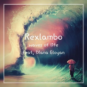 Waves of Life (feat. Diana Eloyan)