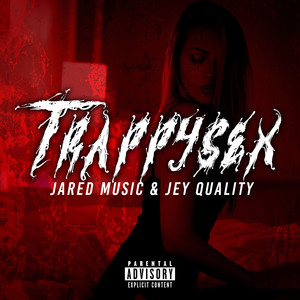 Trappysex (Explicit)