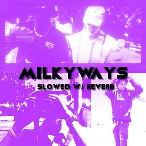 Milky Ways Slowed (feat. King LouisV)