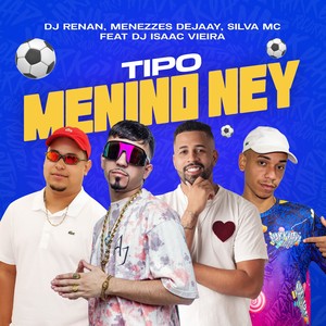 Tipo Menino Ney (Explicit)