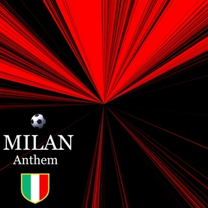 Milan anthem (The Milan Hymn)