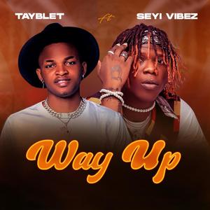 Way Up(feat. Seyi Vibez) (Explicit)